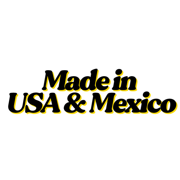 Made In USA & Mexico